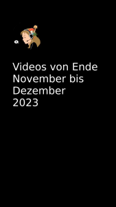 Videos vom November und Dezember 2023